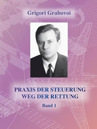 PRAXIS DER STEUERUNG-WEG DER RETTUNG Band 1